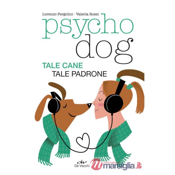 Psychodog. Tale cane, tale padrone