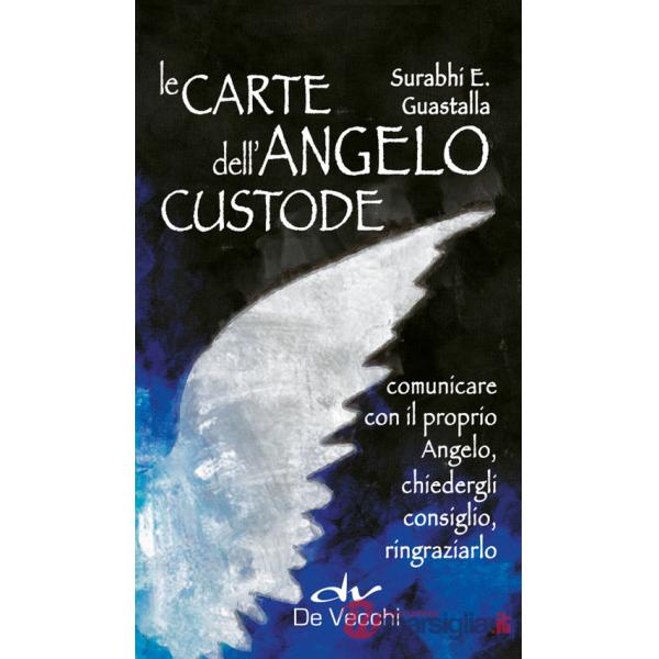 Carte dell'angelo custode. Comunicare con il proprio angelo, chiedergli consiglio, ringraziarlo. Con 40 Carte (Le)