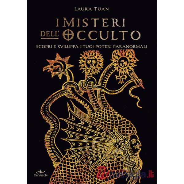 Misteri dell'occulto. Scopri e sviluppa i tuoi poteri paranormali (I)