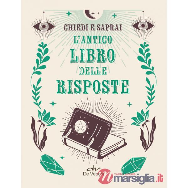 Antico libro risposte. Chiedi e saprai (L')