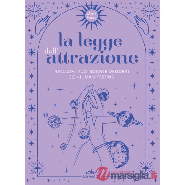 Legge dell'attrazione. Realizza i tuoi sogni e desideri con il manifesting (La)