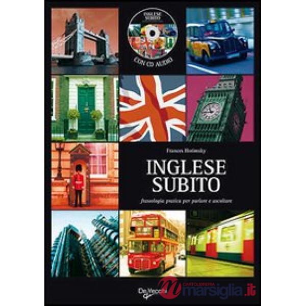 Inglese subito. Fraseologia pratica per parlare e ascoltare. Con CD Audio