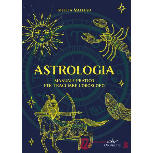 Astrologia. Manuale pratico