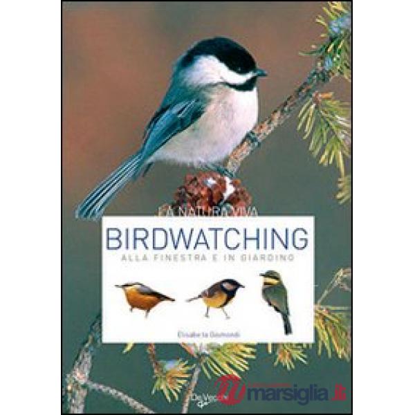 Birdwatching. Alla finestra e in giardino