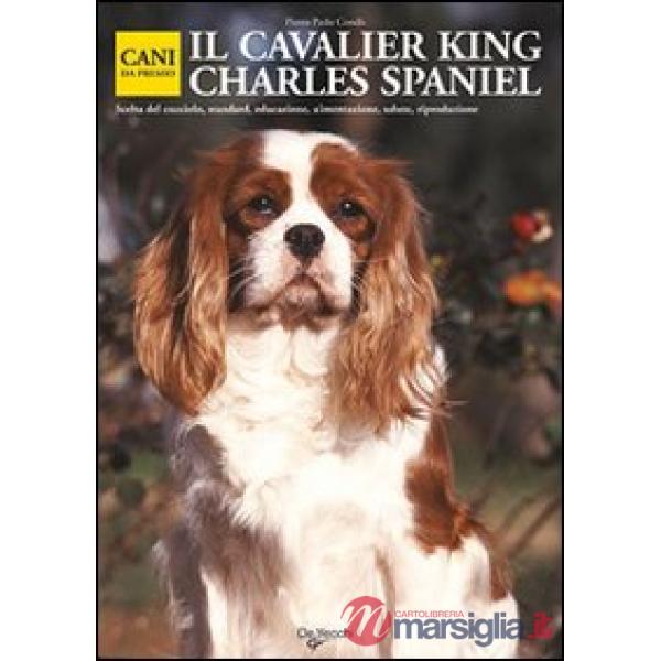 Cavalier King Charles spaniel. Ediz. illustrata (Il)