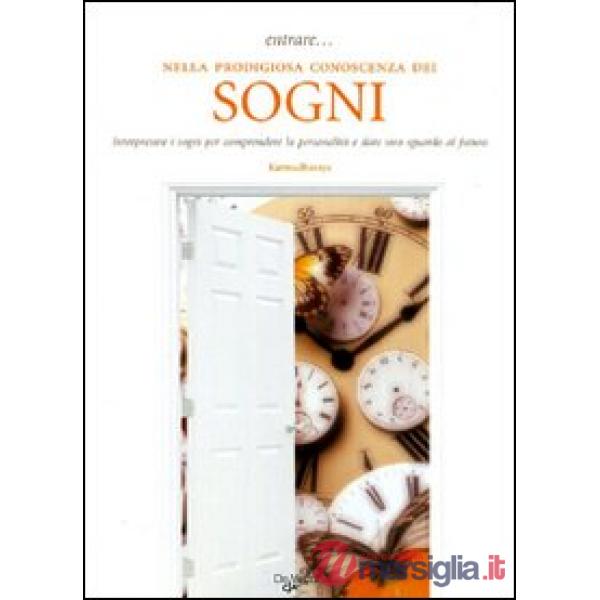 Entrare... nella prodigiosa conoscenza dei sogni