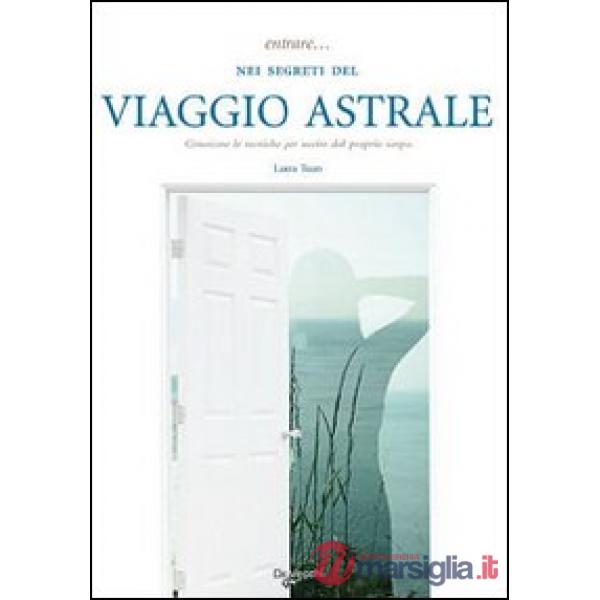 Entrare... nei segreti del viaggio astrale