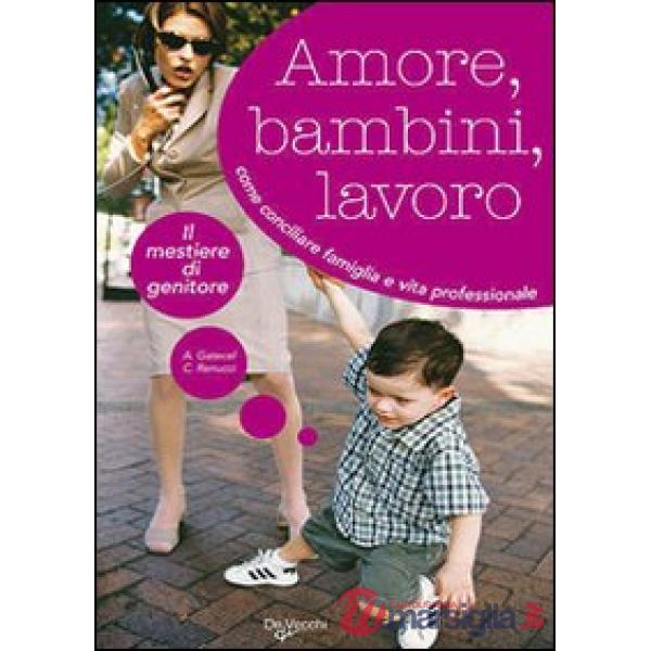 Amore, bambini e lavoro