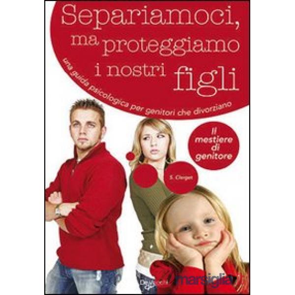 Separiamoci, ma proteggiamo i nostri figli