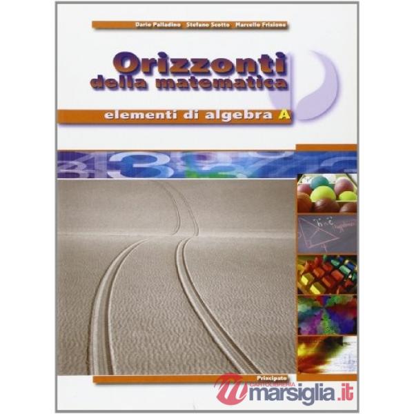 ORIZZONTI DELLA MATEMATICA-ELEMENTI DI ALGEBRA A