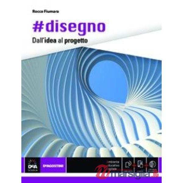 DISEGNO DALL'IDEA AL PROGETTO - VOLUME UNICO - EBOOK