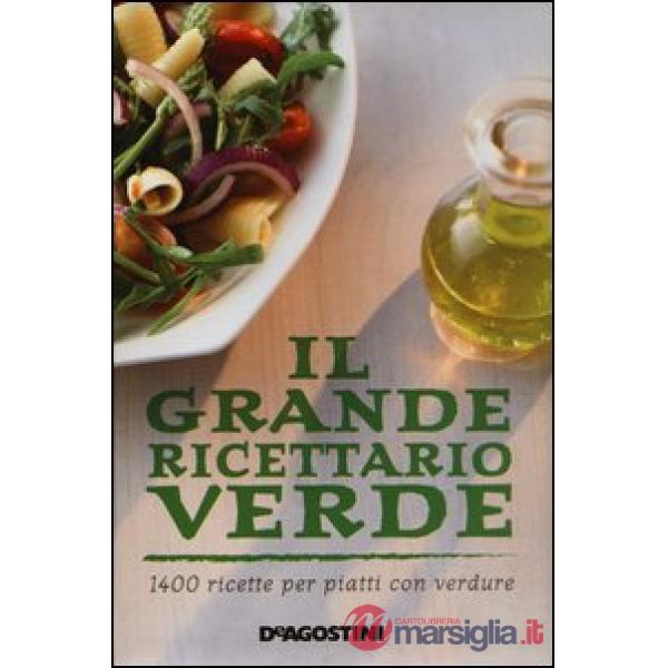 Grande ricettario verde. 1400 ricette per piatti con verdure (Il)