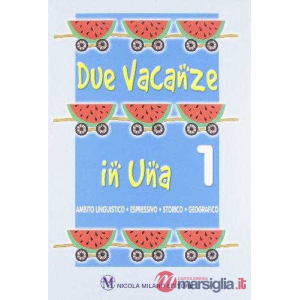 DUE VACANZE IN UNA 1