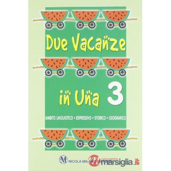 DUE VACANZE IN UNA 3