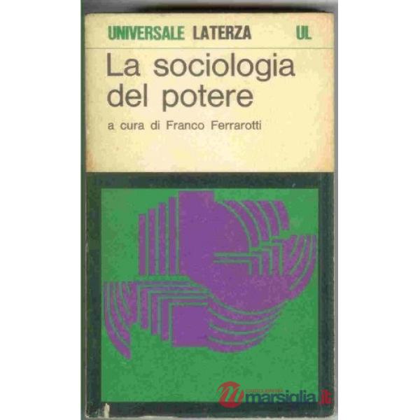 Sociologia del potere. Da prerogativa personale a funzione reazionale collettive (La)