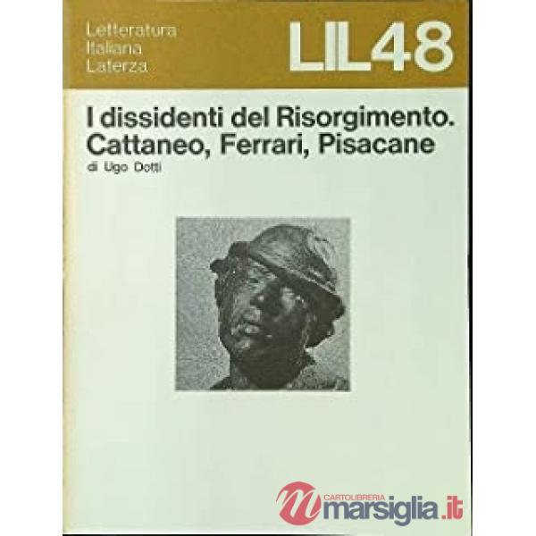 Dissidenti del Risorgimento. Cattaneo, Ferrari, Pisacane (I)