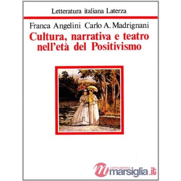 Cultura, narrativa e teatro nell'età del positivismo