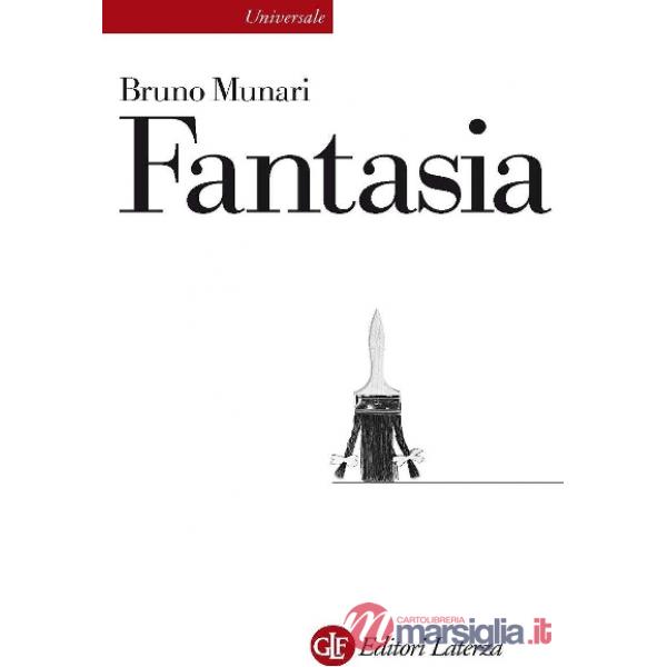 Fantasia. Invenzione, creatività e immaginazione nelle comunicazioni visive
