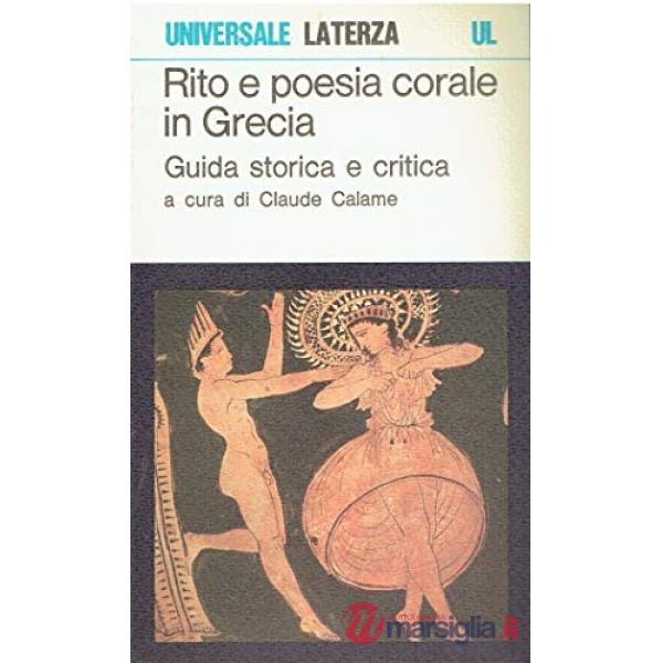 Rito e poesia corale in Grecia. Guida storica e critica