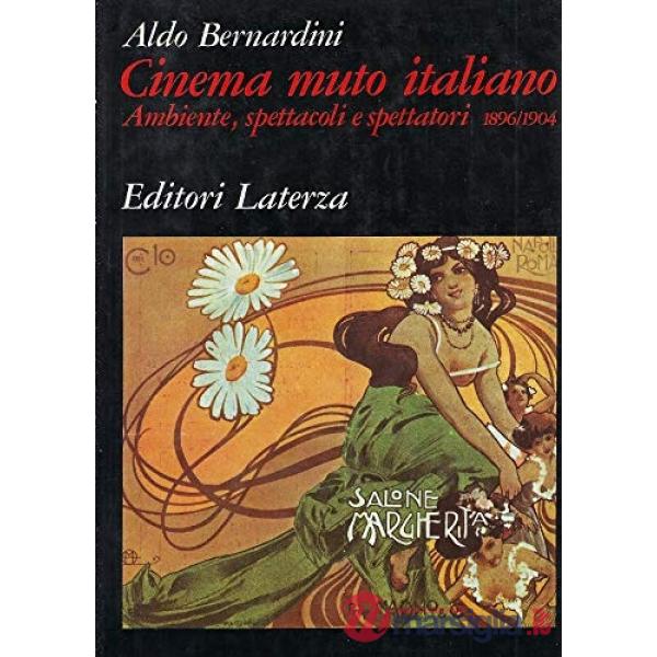 Cinema muto italiano. Vol. 1: Ambiente, spettacoli e spettatori (1896 - 1904)