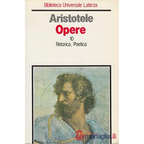Opere. Vol. 10: Retorica-Poetica.