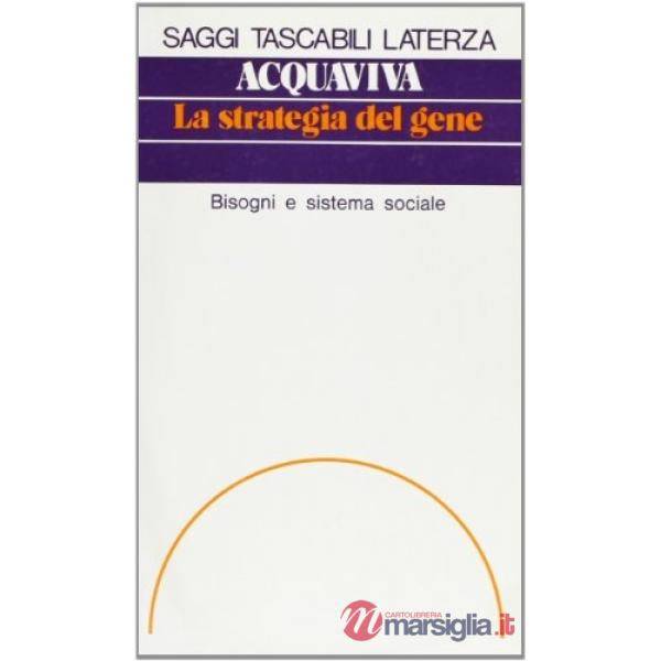 Strategia del gene. Bisogni e sistema sociale (La)