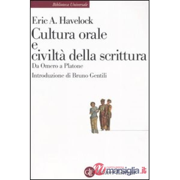 Cultura orale e civiltà della scrittura. Da Omero a Platone