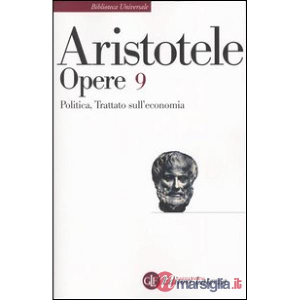 Opere. Vol. 9: Politica-Trattato sull'economia