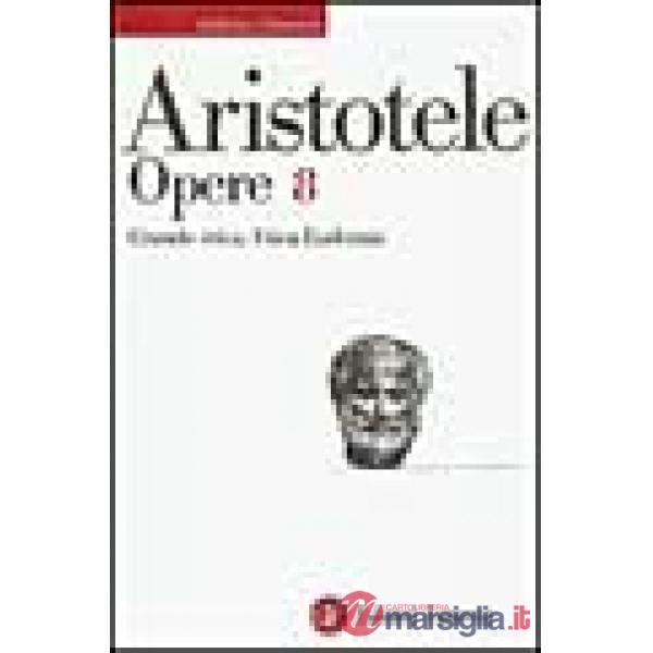 Opere. Vol. 8: Grande etica-Etica eudemia