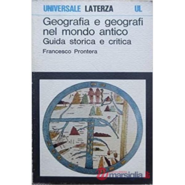 Geografia e geografi nel mondo antico. Guida storica e critica