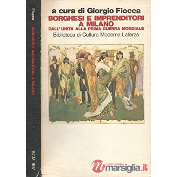Borghesi e imprenditori a Milano dall'Unità alla prima guerra mondiale