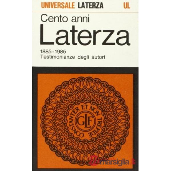 Cento anni Laterza 1855-1985. Testimonianze degli autori