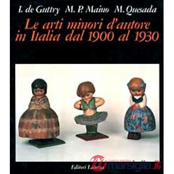 Arti minori d'autore in Italia dal 1900 al 1930 (Le)