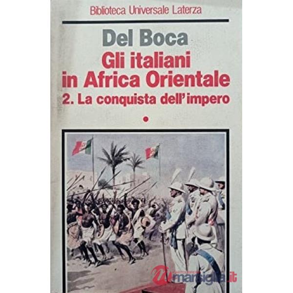 Italiani in Africa orientale (Gli). Vol. 2: La conquista dell'impero