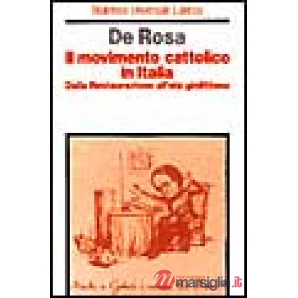 Movimento cattolico in Italia. Dalla Restaurazione all'età giolittiana (Il)
