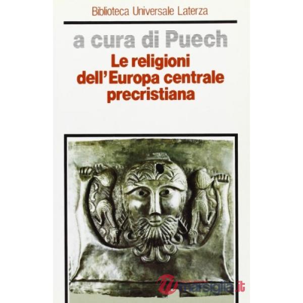 Religioni dell'Europa centrale precristiana (Le)
