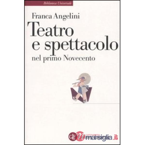 Teatro e spettacolo nel primo Novecento