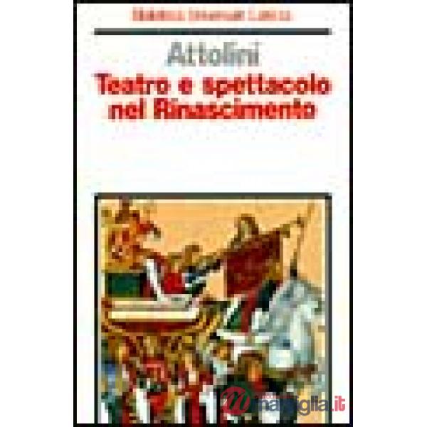 Teatro e spettacolo nel Rinascimento