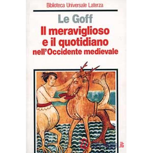 Meraviglioso e il quotidiano nell'Occidente medievale (Il)