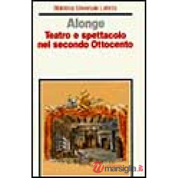 Teatro e spettacolo nel secondo Ottocento