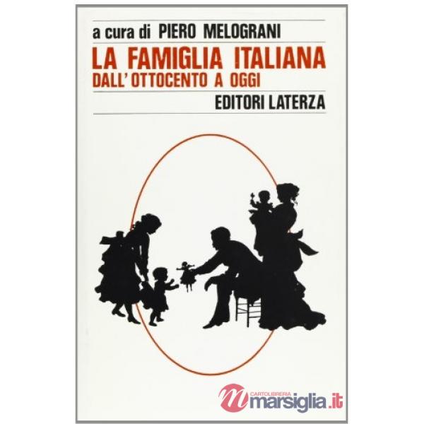 Famiglia italiana dall'Ottocento a oggi (La)