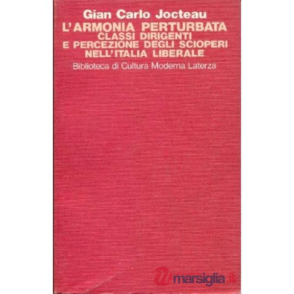 Armonia perturbata. Classi dirigenti e percezione degli scioperi nell'Italia liberata (L')