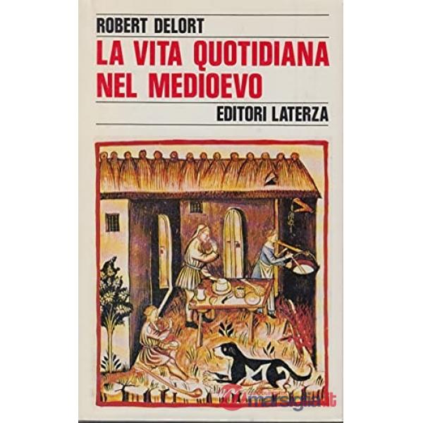 Vita quotidiana nel Medioevo (La)