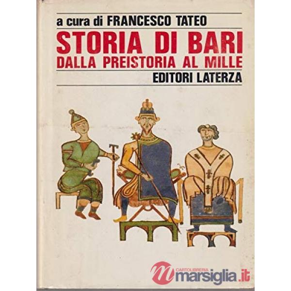 Storia di Bari. Vol. 1: Dalla preistoria al Mille