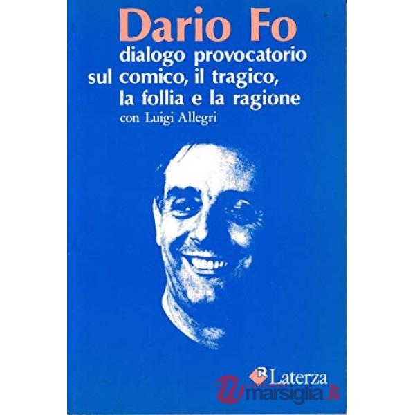 Dialogo provocatorio sul comico, il tragico, la follia e la ragione
