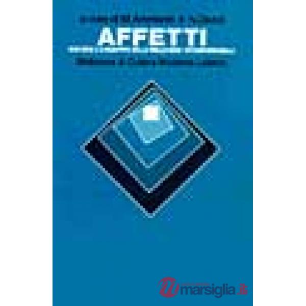 Affetti. Natura e sviluppo delle relazioni interpersonali