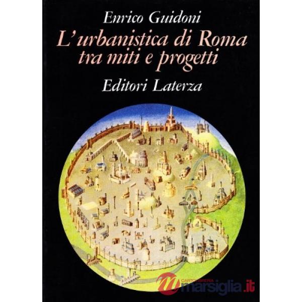 Urbanistica di Roma tra miti e progetti (L')