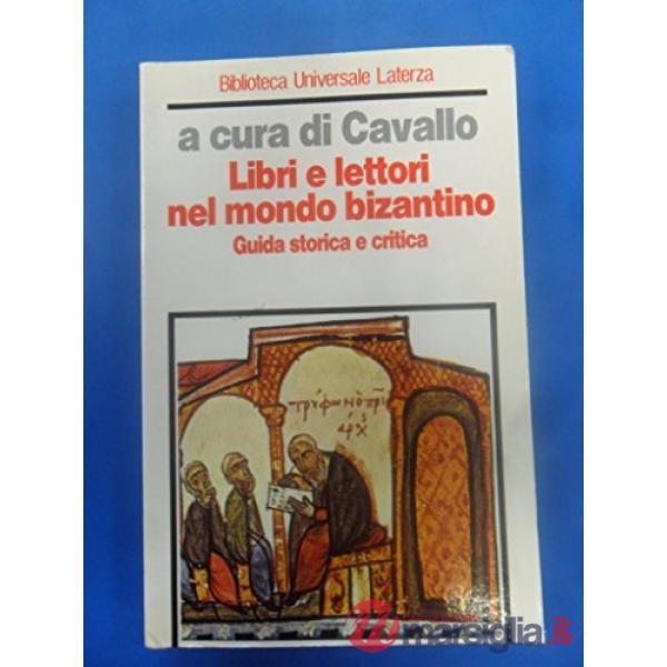 Libri e lettori nel mondo bizantino. Guida storica e critica