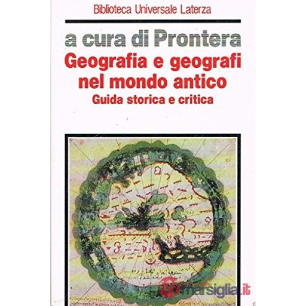 Geografia e geografi nel mondo antico. Guida storica e critica