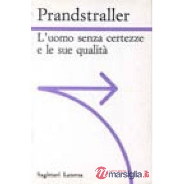 Uomo senza certezze e le sue qualità (L')